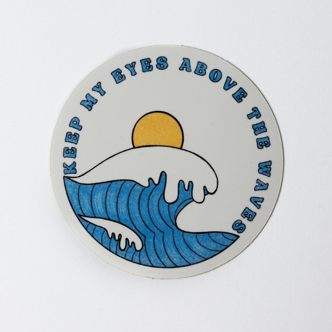 Keep My Eyes Above the Waves Decal