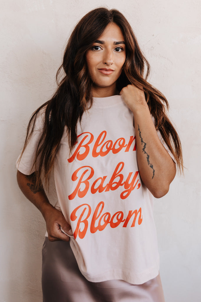 Bloom Baby Bloom Tee