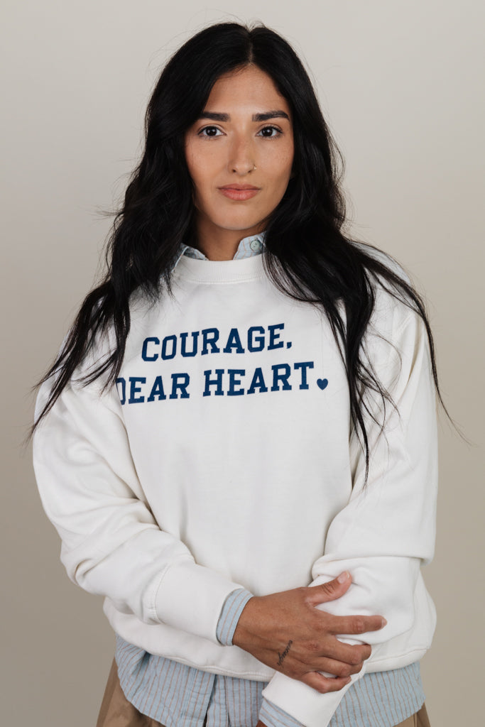 Courage Dear Heart Sweatshirt